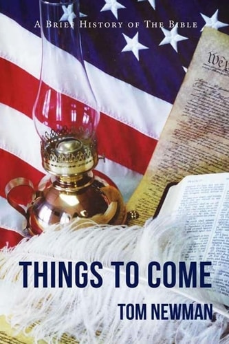 Things To Come A Brief History of the Bible