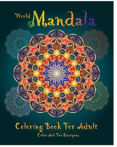 World Mandala Coloring Book For Adult 30 Mandala Coloring Book for Stress Relief 8 X 10 64 Page