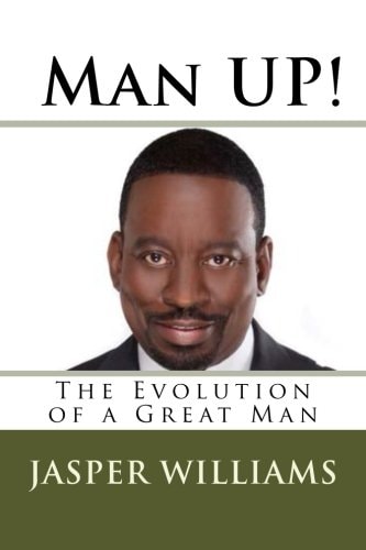 Man Up! The Evolution of a Great Man