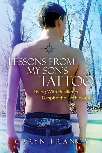 Lessons From My Son's Tattoo Living With Resilience, Despite the Unthinkable