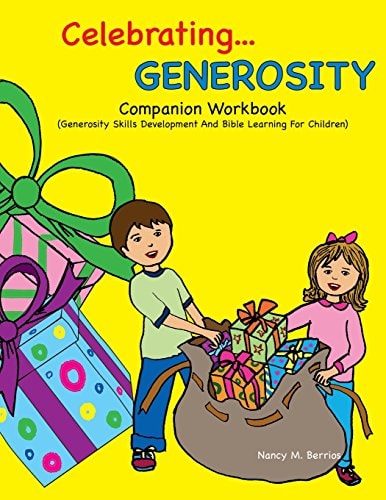 Celebrating GENEROSITY Companion Workbook Generosity Skills Development And Bible Learning For Children