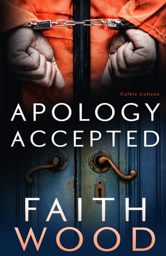Apology Accepted A Colbie Colleen Suspense Novel