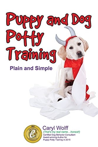 Puppy and Dog Potty Training Plain and Simple