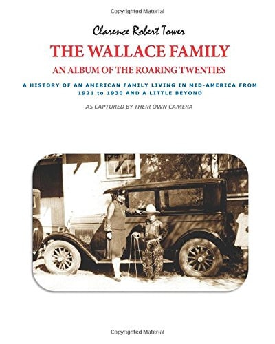 The Wallace Family An Album of the Roaring Twenties