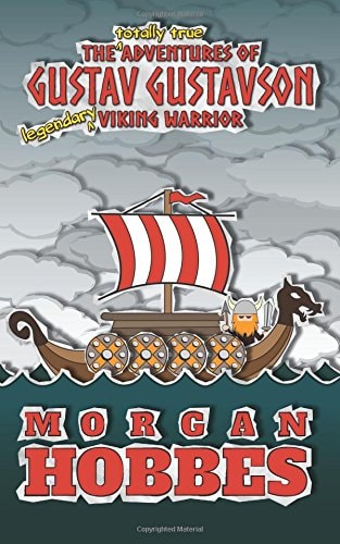 The Totally True Adventures of Gustav Gustavson - Legendary Viking Warrior