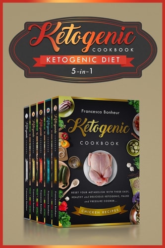 Ketogenic Diet 5 in 1 ! Reset Your Metabolism With These Easy, Healthy and Delicious Ketogenic Recipes!