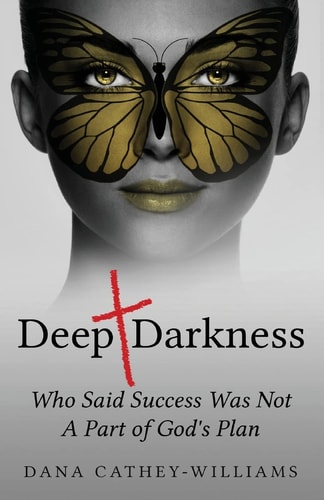 Deep Darkness Who Said Success Was Not a Part of God's Plan