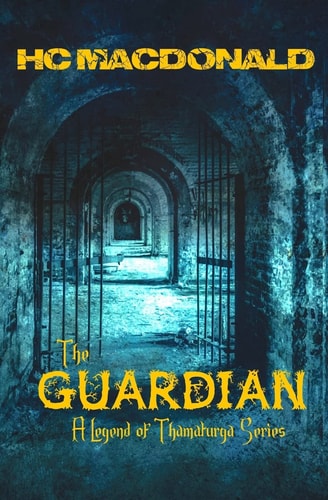 The Guardian A Legend of Thamaturga Series