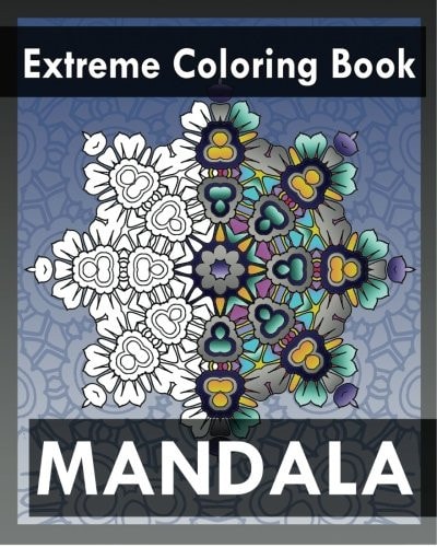 Extreme Coloring Book Mandala Coloring Books for Relaxation