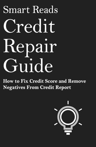Credit Repair Guide How To Fix Credit Score and Remove Negative From Credit Report