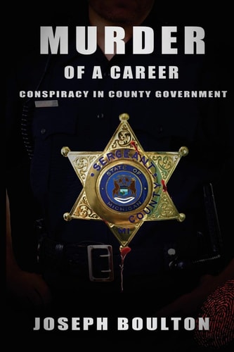 MURDER of a Career If You Only Knew... . . Conspiracy in County Government