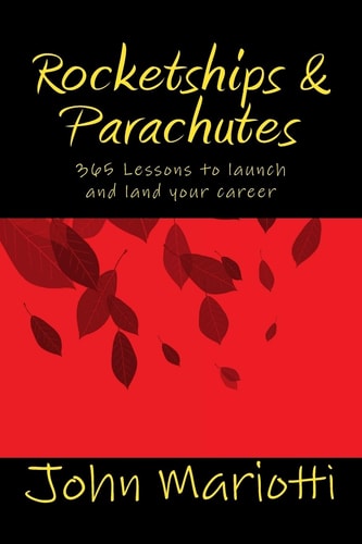 Rocketships and Parachutes 365 Lessons to Launch and Land Your Career