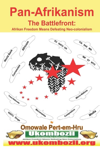 Pan-Afrikanism: the Battlefront Afrikan Freedom Means Defeating Neo-Colonialism