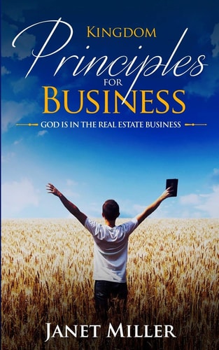 Kingdom Principles for Business God Is in Real Estate
