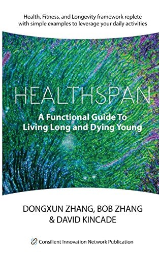 Healthspan A Functional Guide to Living Long and Dying Young