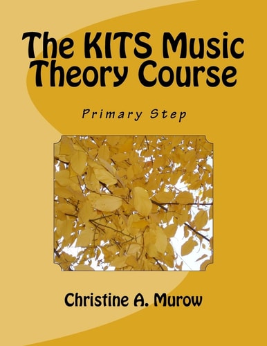 The KITS Music Theory Course Primary Step