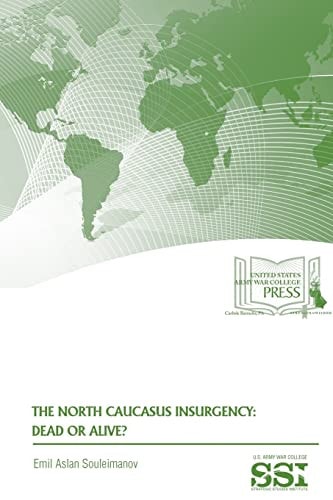 The North Caucasus Insurgency Dead Or Alive?