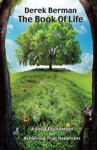 The Book Of Life A Solid Foundation for Achieving True Happiness
