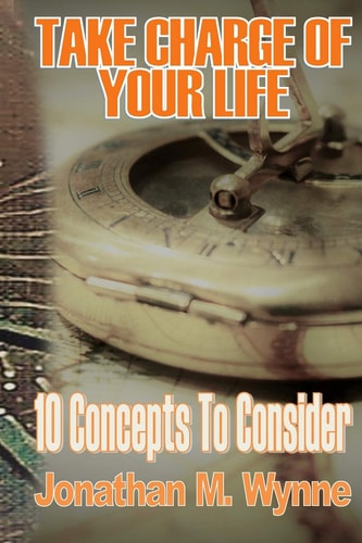 Take Charge of Your Life 10 Concepts to Consider