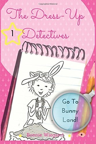 The Dress-Up Detectives Go To Bunny Land