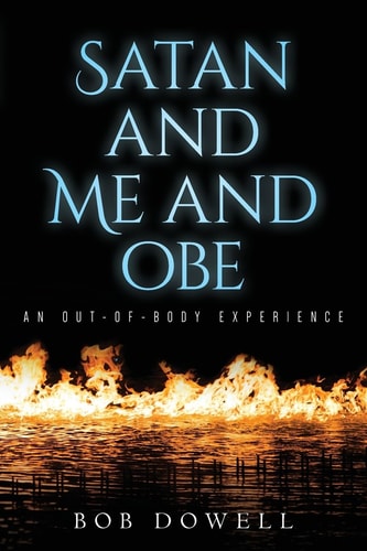 Satan and Me and OBE An Out-Of-Body Experience