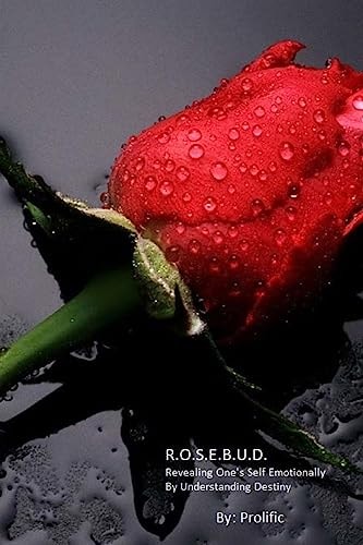 R.O.S.E. B.U.D. Revealing Ones Self Emotionally By Understand Destiny