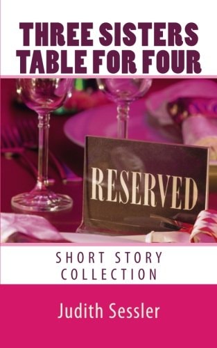 THREE SISTERS Table for Four Short Story Collection