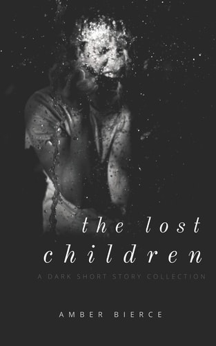 The Lost Children A Dark Short Story Collection