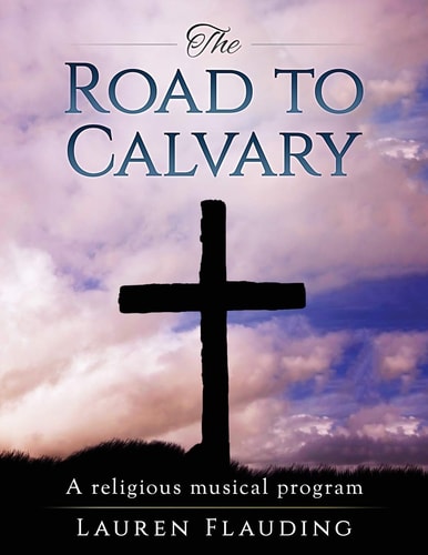 The Road to Calvary A Religious Musical Program