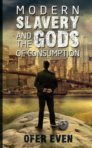 Modern Slavery and the Gods of Consumption