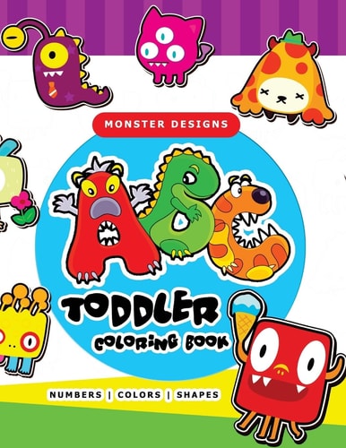 Toddler Coloring Book ABC, Numbers and Shapes A Workbook for Boys, Girls, Kids Ages 1-3