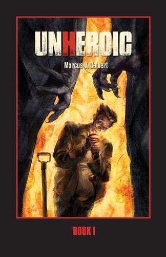 Unheroic Book One