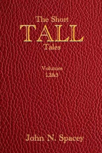 The Short Tall Tales Volumes 1, 2 And 3