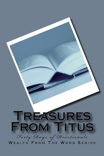Treasures From Titus Forty Days of Devotionals