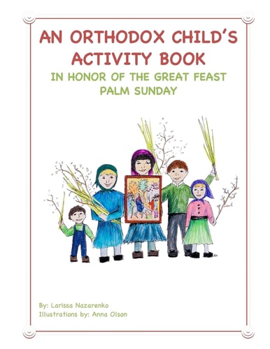 An Orthodox Child's Activity Book In Honor of the Great Feast Palm Sunday