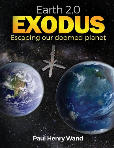 Earth 2. 0 Exodus Escaping Our Doomed Planet