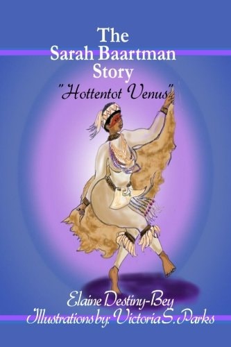 The Sarah Baartman Story Hottentot Venus