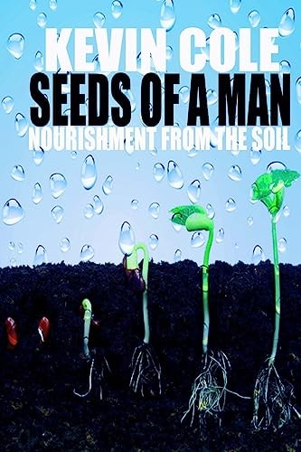 Seeds of a Man and Seeds of a Woman Combo Nourishment from the Soil
