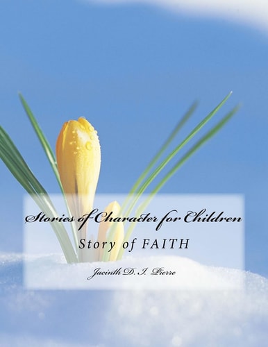 Stories of Character for Children Story of FAITH