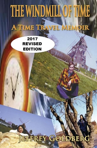 The Windmill of Time A Time Travel Memoir