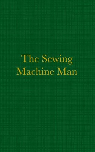 The Sewing Machine Man