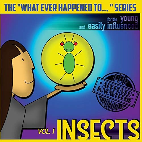The "What Ever Happened to . . ." Series, Volume I Insects