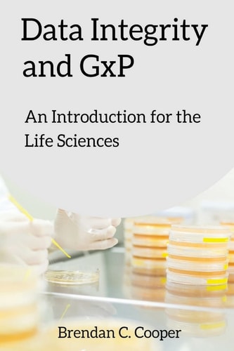 Data Integrity and GxP An Introduction for the Life Sciences