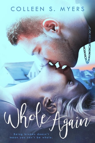 Whole Again A Hometown Heroes Novel