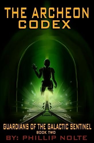 The Archeon Codex Guardians of the Galactic Sentinel Book 2