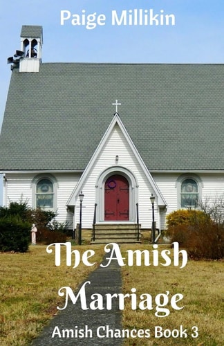 The Amish Marriage Amish Chances Book 3