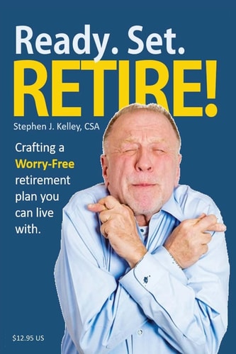 Ready. Set. Retire! Crafting a Worry-Free Retirement Plan You Can Live With