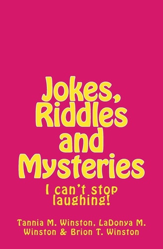 Jokes, Riddles and Mysteries I Can't Stop Laughing!