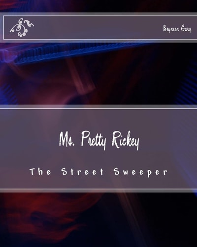 Ms. Pretty Rickey The Street Sweeper