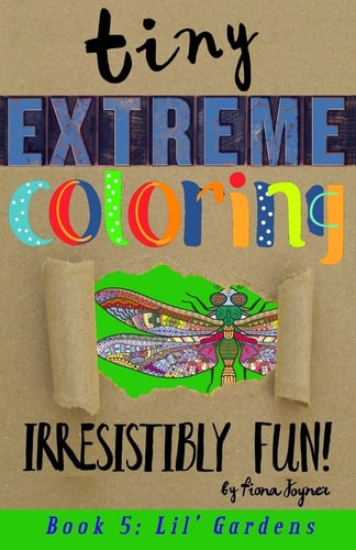 Tiny Extreme Coloring Lil' Gardens